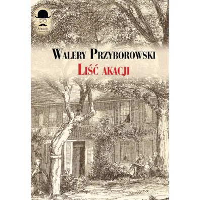 Li�� akacji - Walery Przyborowski
