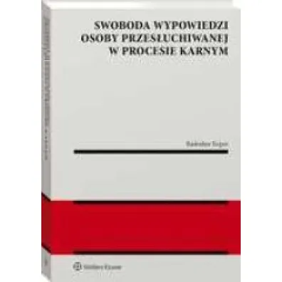 Swoboda wypowiedzi osoby przes�uchiwanej w procesie karnym