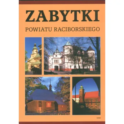 Zabytki powiatu raciborskiego - Grzegorz Wawoczny