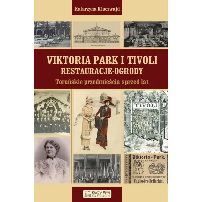 Viktoria Park i Tivoli. Restauracje-ogrody - Katarzyna Kluczwajd