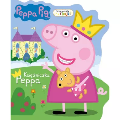 Peppa Pig. Przyjaciele z bajki. Ksi�niczka Peppa