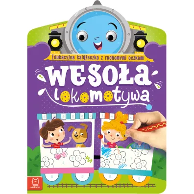 WESO�A LOKOMOTYWA. EDUKACYJNA KSI��ECZKA Z RUCHOMYMI OCZKAMI - Anna Podg�rska