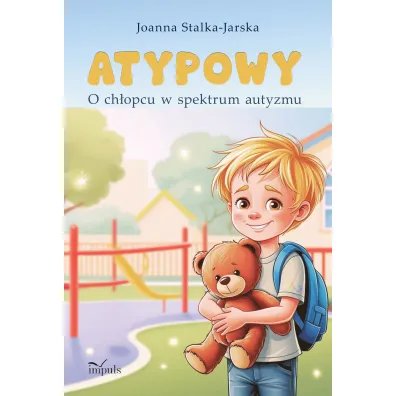 ATYPOWY O ch�opcu w spektrum autyzmu - Joanna Stalka-Jarska