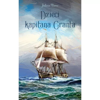 Dzieci kapitana Granta - Juliusz Verne