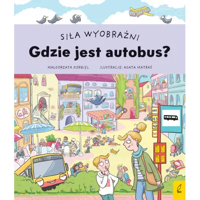Gdzie jest autobus? Si�a wyobra�ni - Ma�gorzata Korbiel