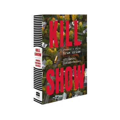 Kill Show. Powie�� w stylu true crim