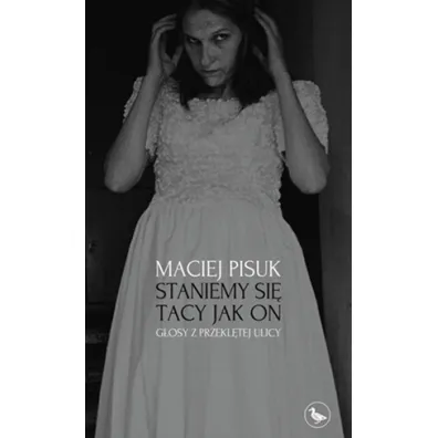 Staniemy si� tacy jak on. G�osy z przekl�tej ulicy - Maciej Pisuk