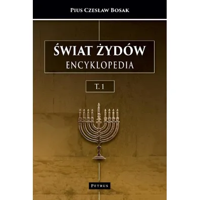 �wiat �yd�w. Encyklopedia. (A-J) - Pius Czes�aw Bosak