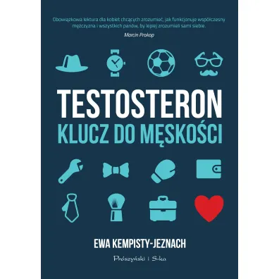 Testosteron. Klucz do m�sko�ci - Ewa Kempisty-Jeznach