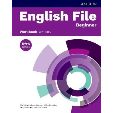 English File 5E Beginner WB with Key - Christina Latham-Koenig, Clive Oxenden, Jerry Lambert