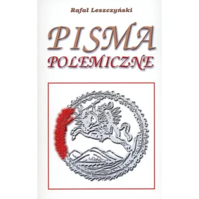 Pisma polemiczne - Rafa� Leszczy�ski