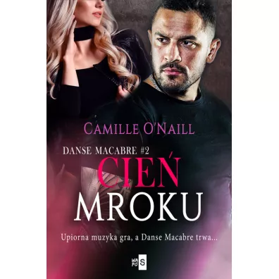 Cie� mroku. Danse Macabre. Tom 2 - Camille O'Naill