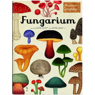 Fungarium. Muzeum Grzyb�w
