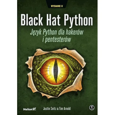 Black Hat Python. J�zyk Python dla haker�w i pentester�w. Wydanie II - Justin Seitz, Tim Arnold
