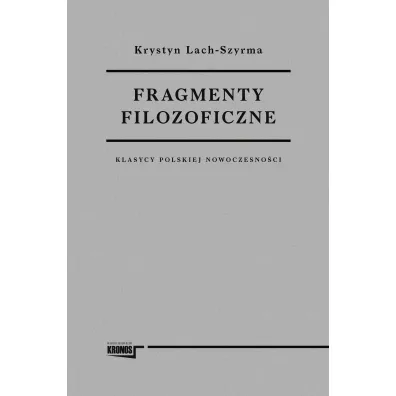 Fragmenty filozoficzne - Krystyn  Lach-Szyrma