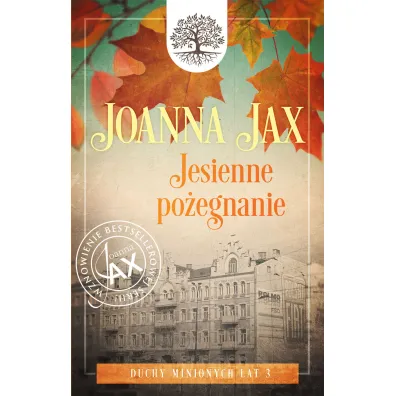 Jesienne po�egnanie. Duchy minionych lat. Tom 3 - Joanna Jax