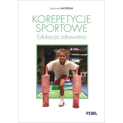 Korepetycje sportowe. Edukacja zdrowotna - Bart�omiej Kacprzak