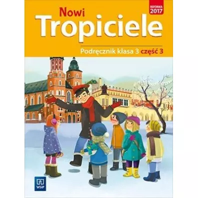 Nowi Tropiciele. Podr�cznik. Klasa 3. Cz�� 3. Edukacja wczesnoszkolna