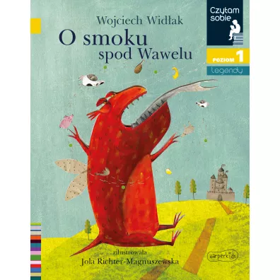 O smoku spod Wawelu. Czytam sobie. Poziom 1 - Wojciech Widak