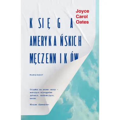 Ksi�ga ameryka�skich m�czennik�w - Joyce Carol Oates