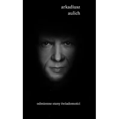 Odmienne stany �wiadomo�ci - Arkadiusz  Aulich