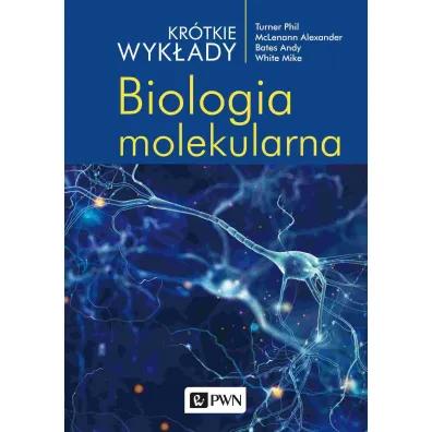 Kr�tkie wyk�ady. Biologia molekularna