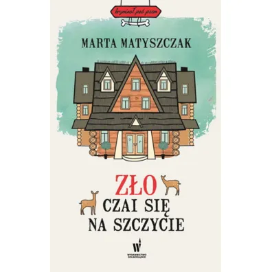 Z�o czai si� na szczycie. Krymina� pod psem. Tom 4 - Marta Matyszczak