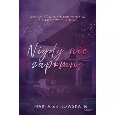 Nigdy nie zapomn�. Tom 1 - Marta  Zbirowska