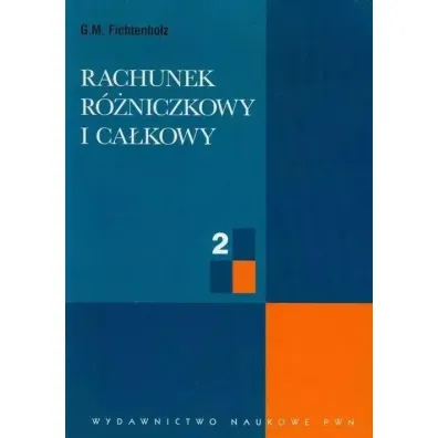 Rachunek r�zniczkowy i ca�kowy T.2 - Grigorij Fichtenholz
