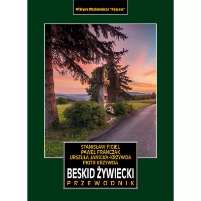 Beskid �ywiecki. Przewodnik - Piotr Krzywda, Stanis�aw Figiel, Pawe� Franczak