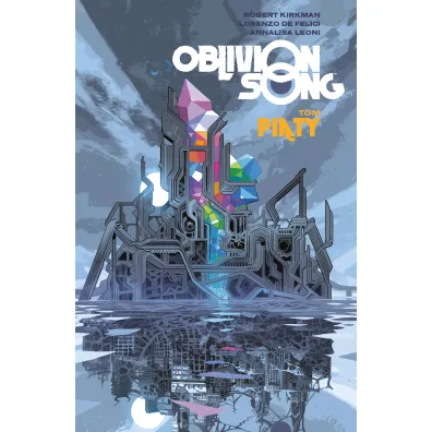 Oblivion song. Tom 5 - Robert Kirkman, Lorenzo De Felici