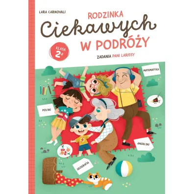 Rodzinka Ciekawych w podr�y. Zadania Pani Larissy. Klasa 2a - Lara  Carnovali