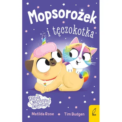 Sklepik z magicznymi zwierz�tami. Mopsoro�ek i t�czokotka - Matilda Rose
