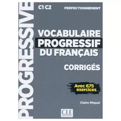 Vocabulaire progressif du francais niveau perfectionnement corriges - Claire Miquel