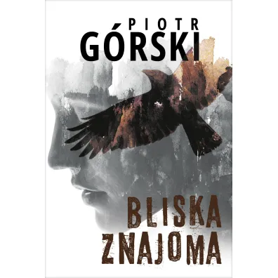 Bliska znajoma. Komisarz Kruk. Tom 5 - Piotr G�rski