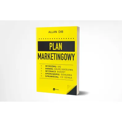 Plan marketingowy. Wyr�nij si�, okre�l grup� docelow�, wyznacz bud�et, uporz�dkuj dzia�ania, sprawdzaj, co dzia�a
