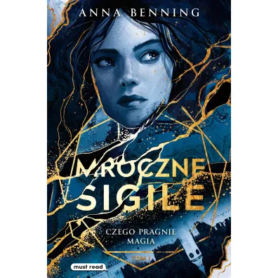Czego pragnie magia. Trylogia Mroczne sigile. Tom 1 - Anna  Benning