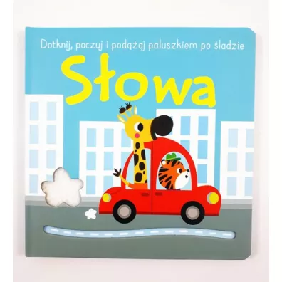 Dotknij, poczuj i pod��aj po �ladzie. S�owa