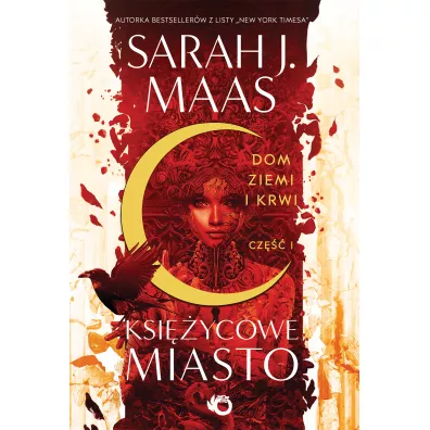 Dom Ziemi i Krwi. Ksi�ycowe miasto. Tom 1. Cz�� 1 - Sarah J. Maas