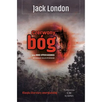 Czerwony b�g oraz inne opowiadania - Jack London