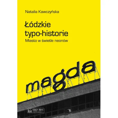 ��dzkie typo-historie. Miasto w �wietle neon�w - Natalia  Kawczy�ska