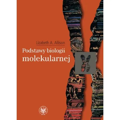 Podstawy biologii molekularnej - Lizabeth A. Allison
