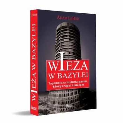 Wie�a w Bazylei. Tajemnicza historia banku... - Adam LeBor