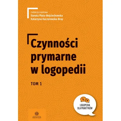 Czynno�ci prymarne w logopedii tom 1