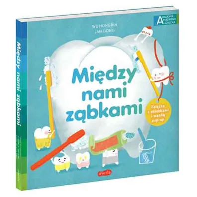 Mi�dzy nami z�bkami. Akademia M�drego Dziecka