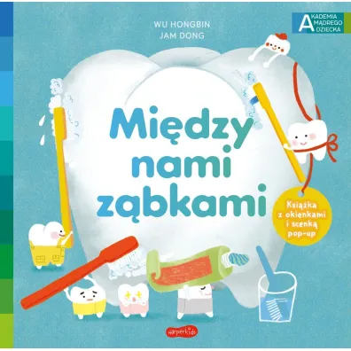 Mi�dzy nami z�bkami. Akademia M�drego Dziecka