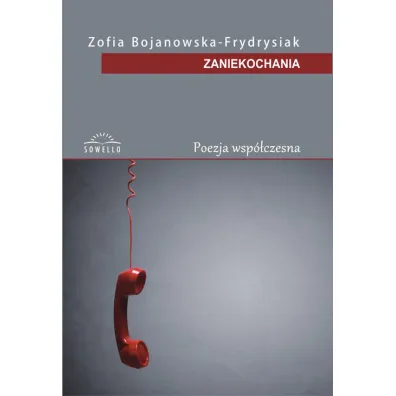 Zaniekochania - Zofia Bojanowska-Frydrysiak