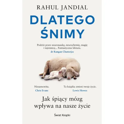 Dlatego �nimy. Jak �pi�cy m�zg wp�ywa na nasze �ycie - Rahul Jandial