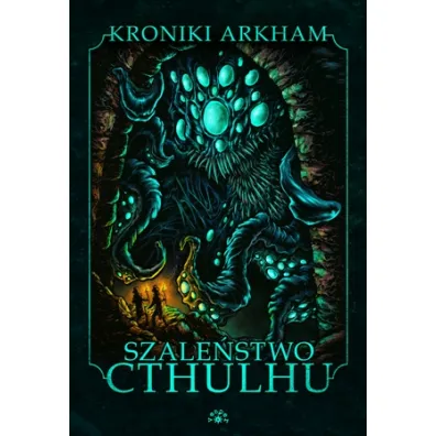 Szale�stwo Cthulhu. Kroniki Arkham
