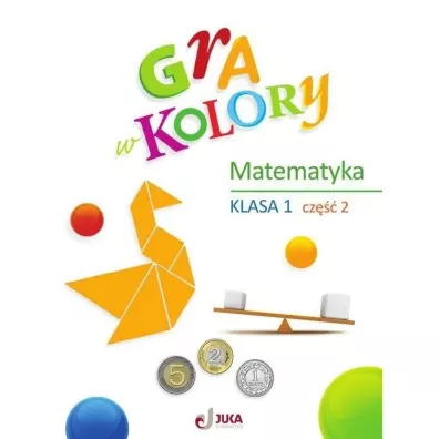 Gra w kolory SP 1 �wiczenia matematyczne cz.2 - Beata Soko�owska